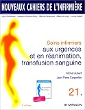 Nouveaux cahiers de l'infirmi�re, tome 21 : Soins infirmiers aux urgences et en r�animation, transfusion sanguine, 3e �dition