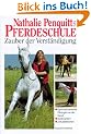 Nathalie Penquitts Pferdeschule: Zauber der Verst�ndigung