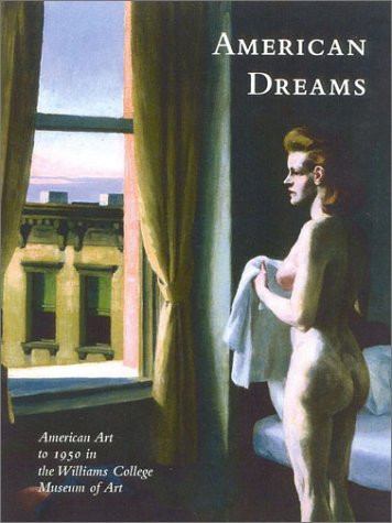 American Dreams: American Art To 1950 At The Williams College Museum Of Art