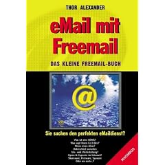 eMail mit Freemail - Das kleine Freemail-Buch. Sie suchen den perfekten eMaildienst?