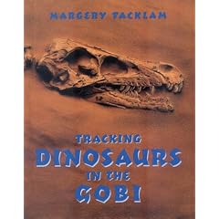 Tracking Dinosaurs in the Gobi (Single Titles-Grade Level 5-8)