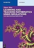 Learning and Teaching Mathematics using Simulations: Plus 2000 Examples from Physics (De Gruyter Textbook)