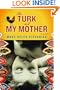 The Turk and My Mother: A Novel