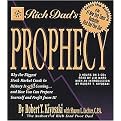 Rich Dad's Prophecy (Why the Biggest Stock Market Crash in History Is Still Coming-- and How You Can Prepare Yourself and Profit from It) (Abridged) (Compact Disc)