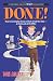 Done!: How to Accomplish Twice As Much in Half the Time-at Home and at the Office