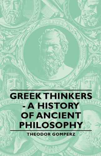 Greek Thinkers: A History of Ancient Philosophy