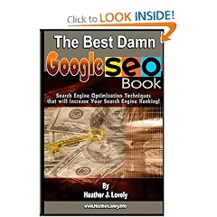 The Best Damn Google Seo Book: Search Engine Optimization Techniques That Will Increase Your Search Engine Ranking!