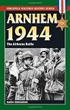 Arnhem 1944: The Airborne Battle (Stackpole Military History Series)