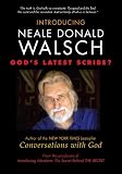 Introducing Neale Donald Walsch: God`s Latest Scribe?