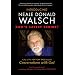 Introducing Neale Donald Walsch: God's Latest Scribe?