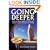 Going Deeper: How to Make Sense of Your Life When Your Life Makes No Sense