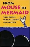 From Mouse to Mermaid: The Politics of Film, Gender, and Culture