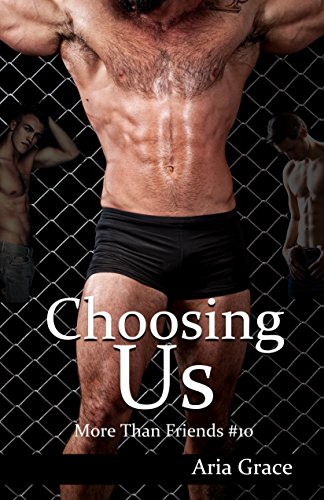 Choosing Us: M/M Romance (More Than Friends Book 10)