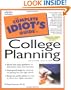 The Complete Idiot's Guide to College Planning, Second Edition