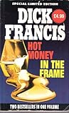 Hot money ; and, In the frame