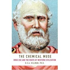 The Chemical Muse: Drug Use and the Roots of Western Civilization