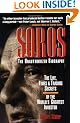 SOROS: The Unauthorized Biography, the Life, Times and Trading Secrets of the World's Greatest Investor