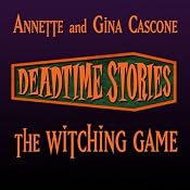 The Witching Game: Deadtime Stories | [Annette Cascone, Gina Cascone]