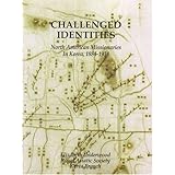 challenged identities north american missionaries in korea 1884 to 1934