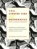 The Lighter Side of Mathematics: Proceedings of the Eugene Strens Memorial Conference on Recreational Mathematics and its History: Proceedings of the ... Mathematics and Its History (Spectrum)