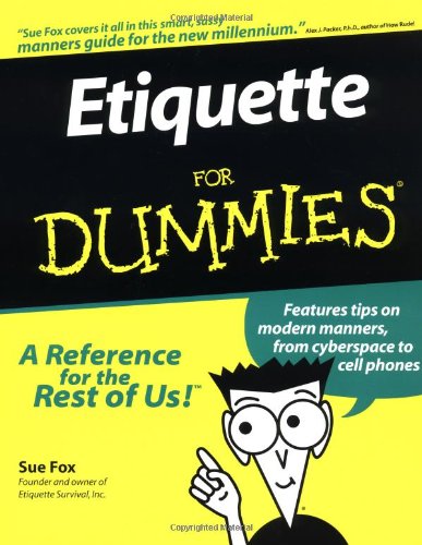 Etiquette For Dummies, by Sue Fox Etiquette For Dummies, by Sue Fox
