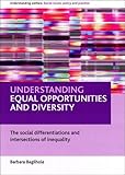 Understanding equal opportunities and diversity : the social differentiations and intersections of inequality