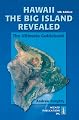 Hawaii The Big Island Revealed: The Ultimate Guidebook