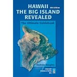Hawaii The Big Island Revealed: The Ultimate Guidebook