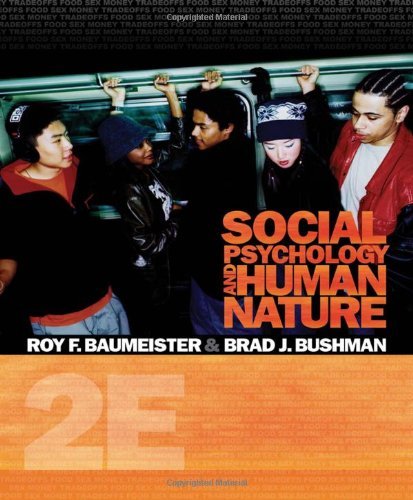 By Roy F. Baumeister Social Psychology and Human Nature, Comprehensive Edition (2nd Edition)