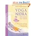 Yoga Nidra - Der Schlaf der Yogis - K�rper,Geist und Seele entspannen durch Visualisierung