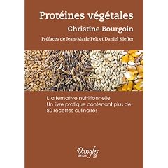 Prot�ines v�g�tales : L'alternative nutritionnelle - Un livre pratique contenant plus de 80 recettes culinaires