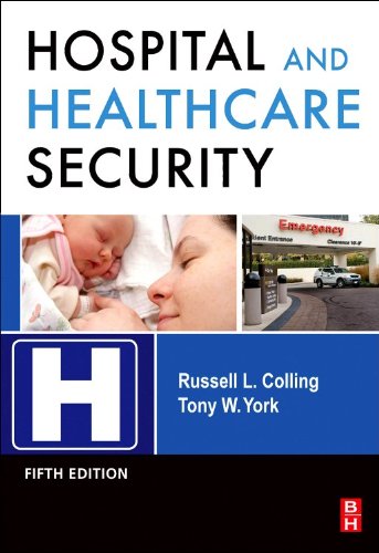 Hospital and Healthcare Security, Fifth Edition