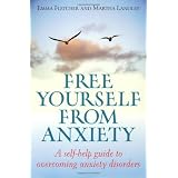 Free Yourself From Anxiety: A self-help guide to overcoming anxiety disorders