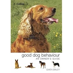 Collins Good Dog Behaviour: An Owner's Guide (Owners Guide)