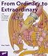 From Ordinary To Extraordinary: Art & Design Problem Solving