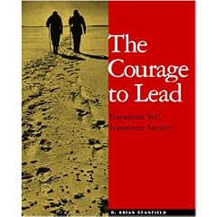 The Courage to Lead: Transform Self, Transform Society (ICA)
