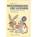 Merchandising und Licensing. Grundlagen, Beispiele, Management