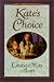 Kate's Choice: What Love Can Do ; Gwen's Adventure in the Snow : Three Fire-Side Stories to Warm the Heart
