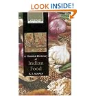 A Historical Dictionary of Indian Food (Oxford India Collection) by K. T. Achaya