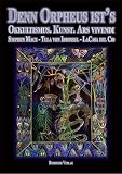 Produkt-Bild: Denn Orpheus ist?s: Okkultismus - Kunst - Ars vivendi (aus dem Englischen)