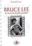 Revue Chiron  / Bruce Lee. Sa vie, ses films, son combat