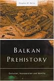 Balkan Prehistory: Exclusion, Incorporation and Identity