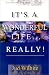 Search : It's a Wonderful Life...Really: Happiness and Hope for the 21st Century