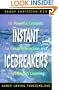 Instant Icebreakers: 50 Powerful Catalysts for Group Interaction and High-Impact Learning