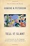 Tell It Slant: A Conversation on the Language of Jesus in His Stories and Prayers Tell It Slant: A Conversation on the Language of Jesus in His Stories and Prayers