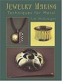 Jewelry Making: Techniques for Metal