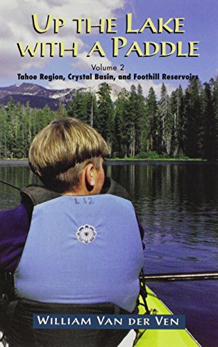 up the lake with a paddle canoe and kayak guide tahoe region crystal basin and foothill reservoirs