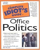  : The Complete Idiot's Guide To Office Politics (Complete Idiot's Guide to)