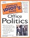 Books : The Complete Idiot's Guide To Office Politics (Complete Idiot's Guide to)