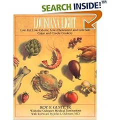 Louisiana Light: Low-Fat, Low-Calorie, Low-Cholesterol, Low-Salt Cajun and Creole Cookery